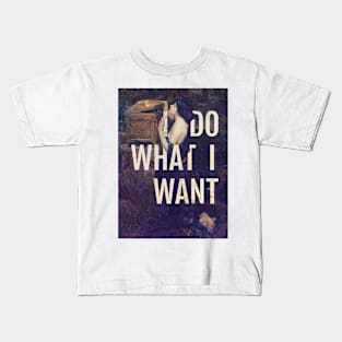 I Do What I Want Kids T-Shirt